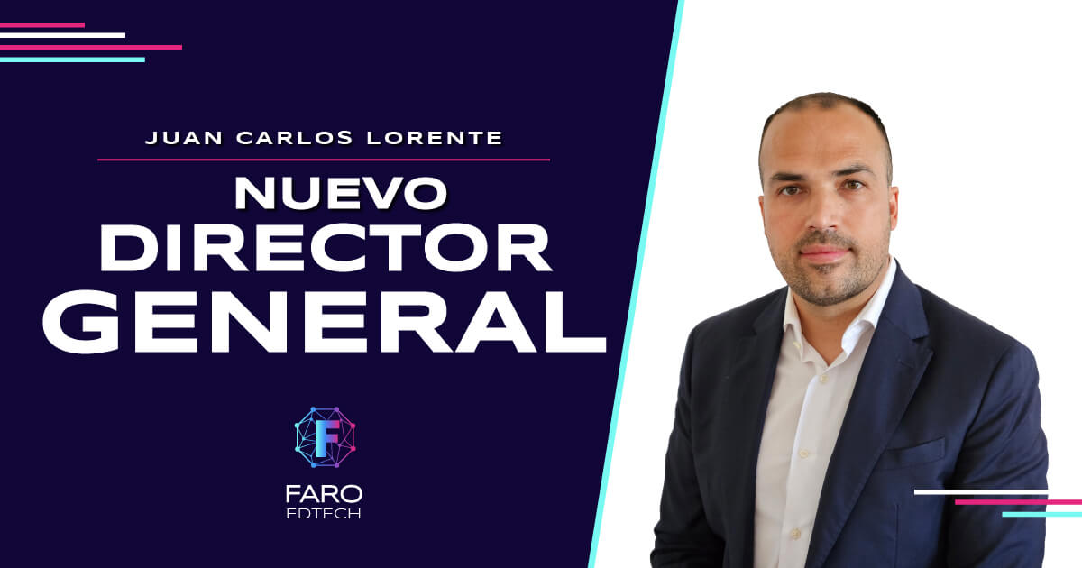 Blog: Juan Carlos Lorente Martínez, nuevo director general de Faro Edtech